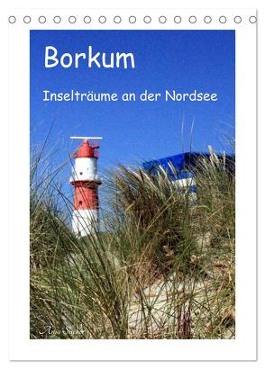 Borkum – Inselträume an der Nordsee (Tischkalender 2024 DIN A5 hoch), CALVENDO Monatskalender von Sucker,  Anja