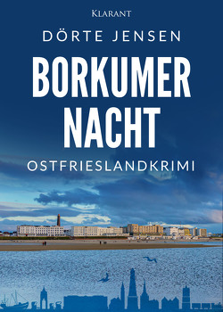 Borkumer Nacht. Ostfrieslandkrimi von Jensen,  Dörte