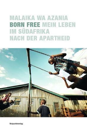 Born Free von Dana,  Simphiwe, Loebel,  Irene, Papenburg,  Antje, Wa Azania,  Malaika