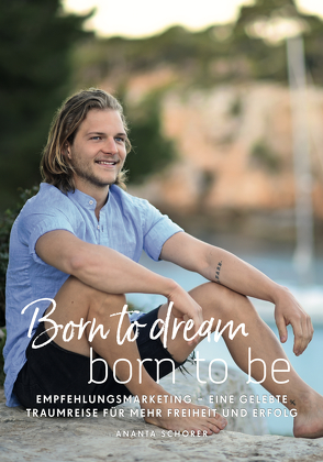 Born to dream – born to be von Schorer,  Ananta