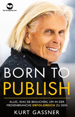 Born to Publish von Gassner,  Kurt Friedrich