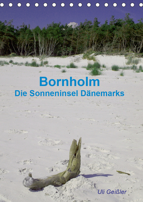 Bornholm – Die Sonneninsel Dänemarks (Tischkalender 2021 DIN A5 hoch) von Geißler,  Uli