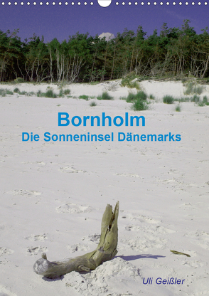 Bornholm – Die Sonneninsel Dänemarks (Wandkalender 2020 DIN A3 hoch) von Geißler,  Uli