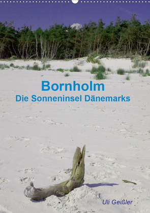 Bornholm – Die Sonneninsel Dänemarks (Wandkalender 2021 DIN A2 hoch) von Geißler,  Uli