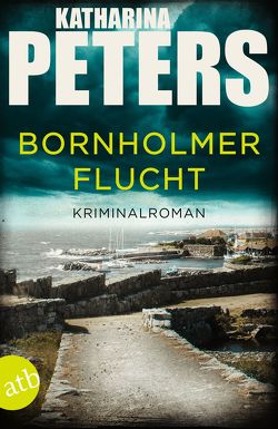 Bornholmer Flucht von Peters,  Katharina