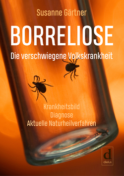 Borreliose – Die verschwiegene Volkskrankheit von Gärtner,  Susanne