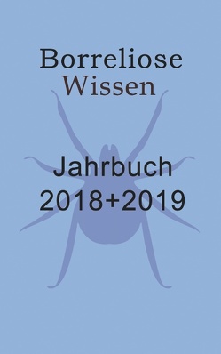 Borreliose Jahrbuch 2018/2019 von Fischer,  Ute, Siegmund,  Bernhard