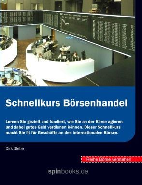 Börse verstehen: Schnellkurs Börsenhandel von Glebe,  Dirk