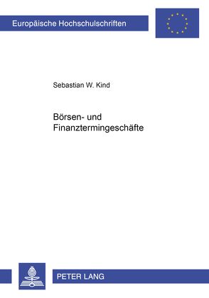 Börsen- und Finanztermingeschäfte von Kind,  Sebastian