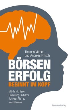 Börsenerfolg beginnt im Kopf von Fritsch,  Andreas, Vittner,  Thomas