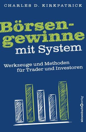 Börsengewinne mit System von Kirkpatrick,  Charles D., Neumüller,  Egbert