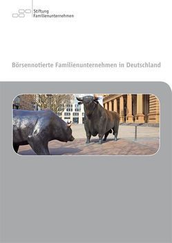 Börsennotierte Familienunternehmen in Deutschland von Achleitner,  Ann K, Hennerkes,  Brun H, Kaserer,  Christoph