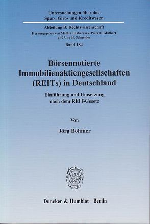 Börsennotierte Immobilienaktiengesellschaften (REITs) in Deutschland. von Böhmer,  Jörg