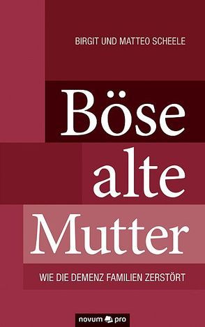 Böse alte Mutter von Scheele,  Birgit und Matteo