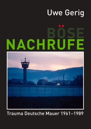 Böse Nachrufe von Gerig,  Uwe