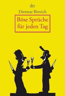 Böse Sprüche für jeden Tag von Bittrich,  Dietmar, Günther,  Thomas August