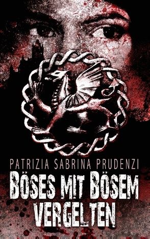 Böses mit Bösem vergelten von Prudenzi,  Patrizia Sabrina