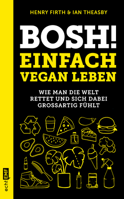 Bosh! Einfach vegan leben von Brodersen,  Imke, Firth,  Henry, Theasby,  Ian