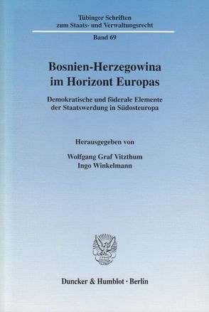 Bosnien-Herzegowina im Horizont Europas. von Vitzthum,  Wolfgang Graf, Winkelmann,  Ingo