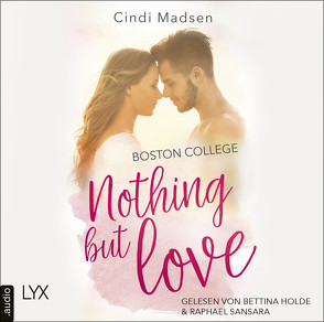 Boston College – Nothing but Love von Holde,  Bettina, Link,  Hans, Madsen,  Cindi, Sansara,  Raphael