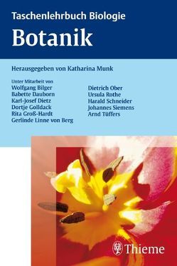 Taschenlehrbuch Biologie: Botanik von Bilger,  Wolfgang, Dauborn,  Babette, Dietz,  Karl-Josef, Golldack-Brockhausen,  Dortje, Münk,  Katharina