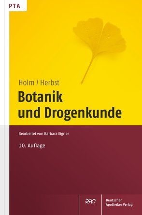 Botanik und Drogenkunde von Eigner,  Barbara, Herbst,  Vera, Holm,  Gabriele