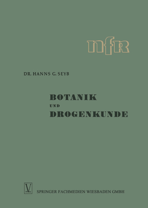 Botanik und Drogenkunde von Seyb,  Hanns Guenther