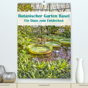 Botanischer Garten Basel – Eine Oase zum Entdecken (Premium, hochwertiger DIN A2 Wandkalender 2023, Kunstdruck in Hochglanz) von Brunner-Klaus,  Liselotte