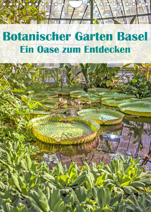 Botanischer Garten Basel – Eine Oase zum Entdecken (Wandkalender 2022 DIN A4 hoch) von Brunner-Klaus,  Liselotte