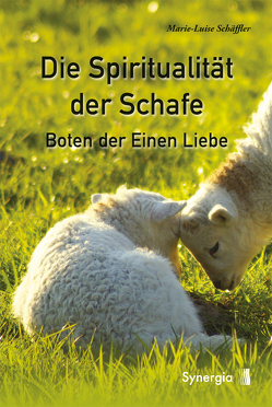 Die Spiritualität der Schafe von Schäffler,  Marie-Luise