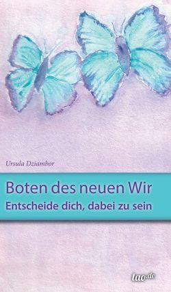 Boten des neuen Wir von Dziambor,  Ursula