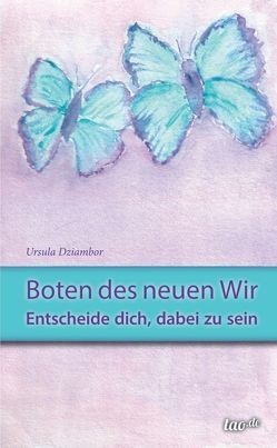 Boten des neuen Wir von Dziambor,  Ursula