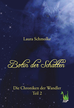 Botin der Schatten – Die Chroniken der Wandler Bd. 2 von Schmolke,  Laura