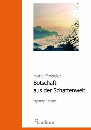 Botschaft aus der Schattenwelt von Fesseler,  Horst