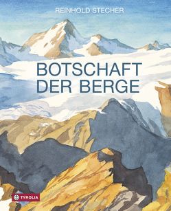 Botschaft der Berge von Stecher,  Reinhold