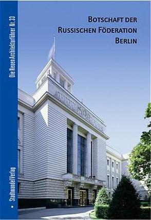 Botschaft der Russischen Föderation, Berlin von Bernau,  Nikolaus, Laignel,  Eric