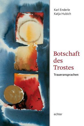 Botschaft des Trostes von Enderle,  Karl, Hubich,  Katja