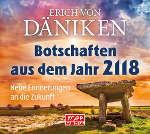 Botschaften aus dem Jahr 2118 – Hörbuch von Däniken,  Erich von