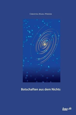 Botschaften aus dem Nichts von Werner,  Christina Maria