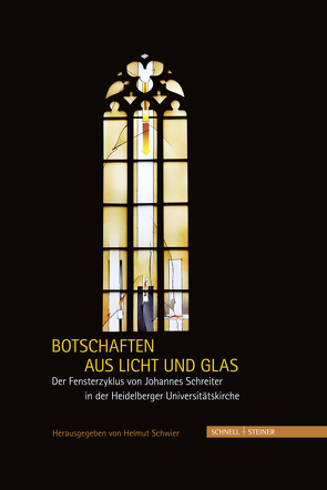 Botschaften aus Licht und Glas von Schwier,  Helmut