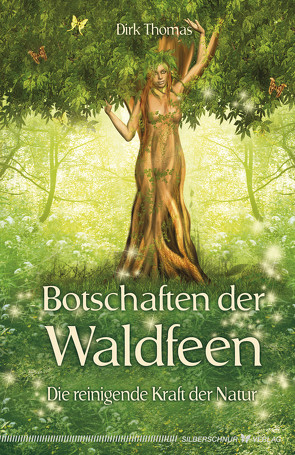 Botschaften der Waldfeen von Thomas,  Dirk