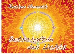 Botschaften des Lichts. von Niemuth,  Jochen