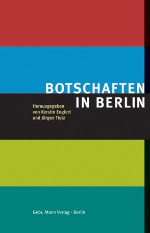 Botschaften in Berlin von Englert,  Alfred, Englert,  Kerstin, Tietz,  Jürgen