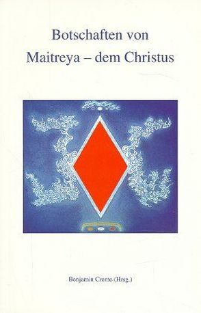 Botschaften von Maitreya – dem Christus von Creme,  Benjamin