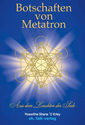 Botschaften von Metatron von Erley,  Witha Shana O