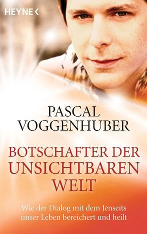 Botschafter der unsichtbaren Welt von Voggenhuber,  Pascal