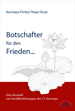 Botschafter für den Frieden von Karmapa Trinley Thaye Dorje