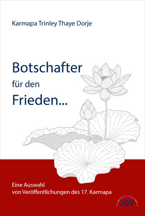 Botschafter für den Frieden von Karmapa Trinley Thaye Dorje