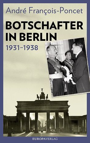 Botschafter in Berlin 1931–1938 von François-Poncet,  André, Gayda,  Thomas