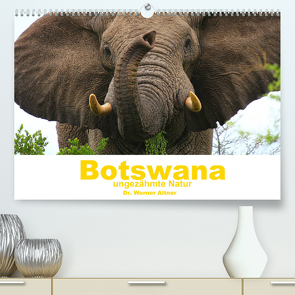 Botswana – ungezähmte Natur (Premium, hochwertiger DIN A2 Wandkalender 2022, Kunstdruck in Hochglanz) von Werner Altner,  Dr.